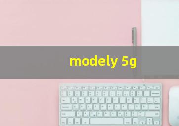 modely 5g